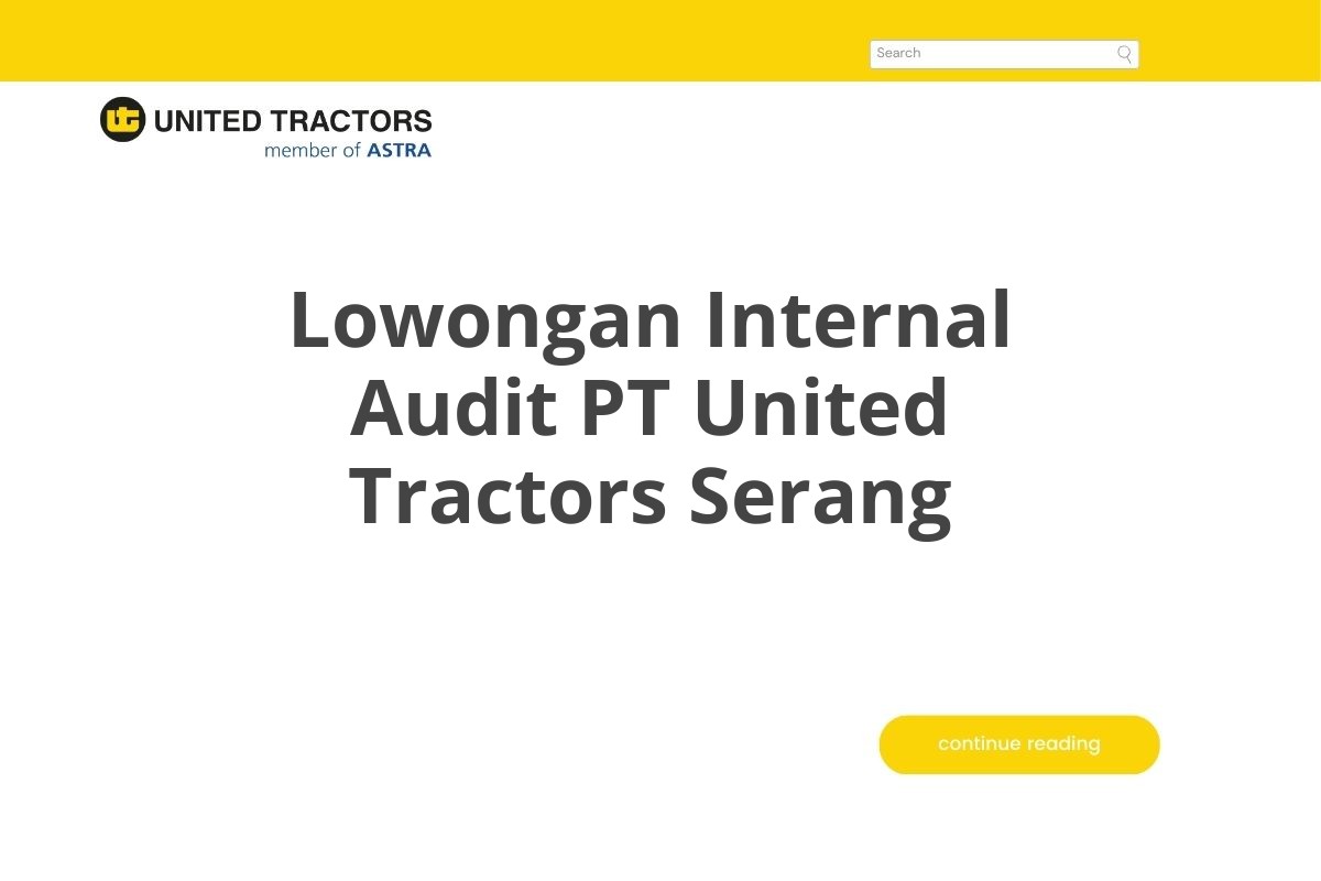 Lowongan Internal Audit PT United Tractors Serang