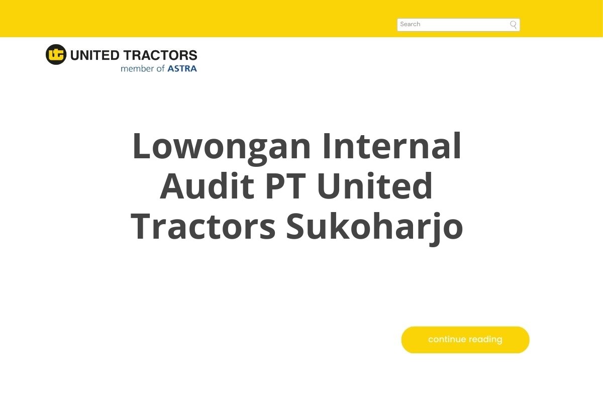 Lowongan Internal Audit PT United Tractors Sukoharjo
