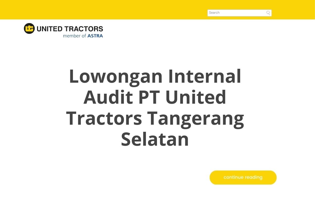 Lowongan Internal Audit PT United Tractors Tangerang Selatan