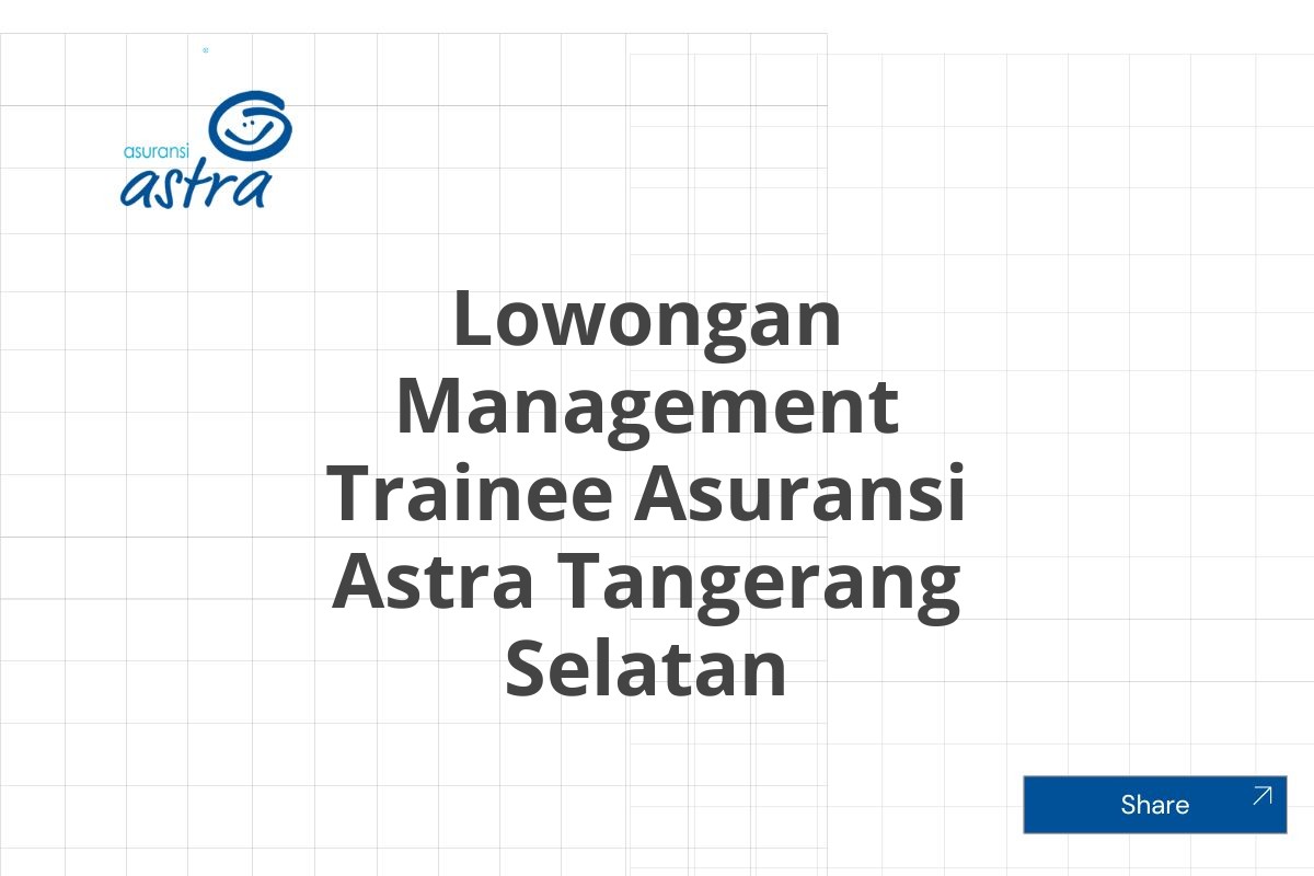 Lowongan Management Trainee Asuransi Astra Tangerang Selatan