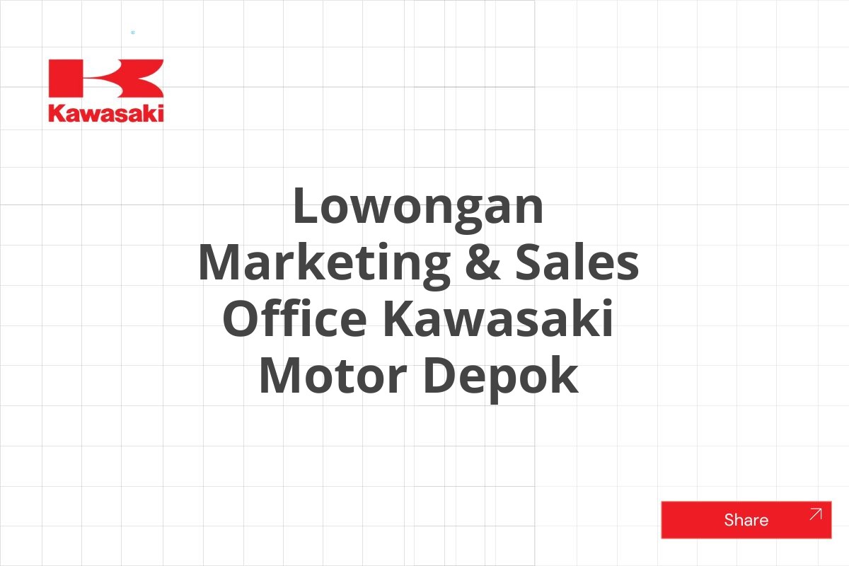 Lowongan Marketing & Sales Office Kawasaki Motor Depok