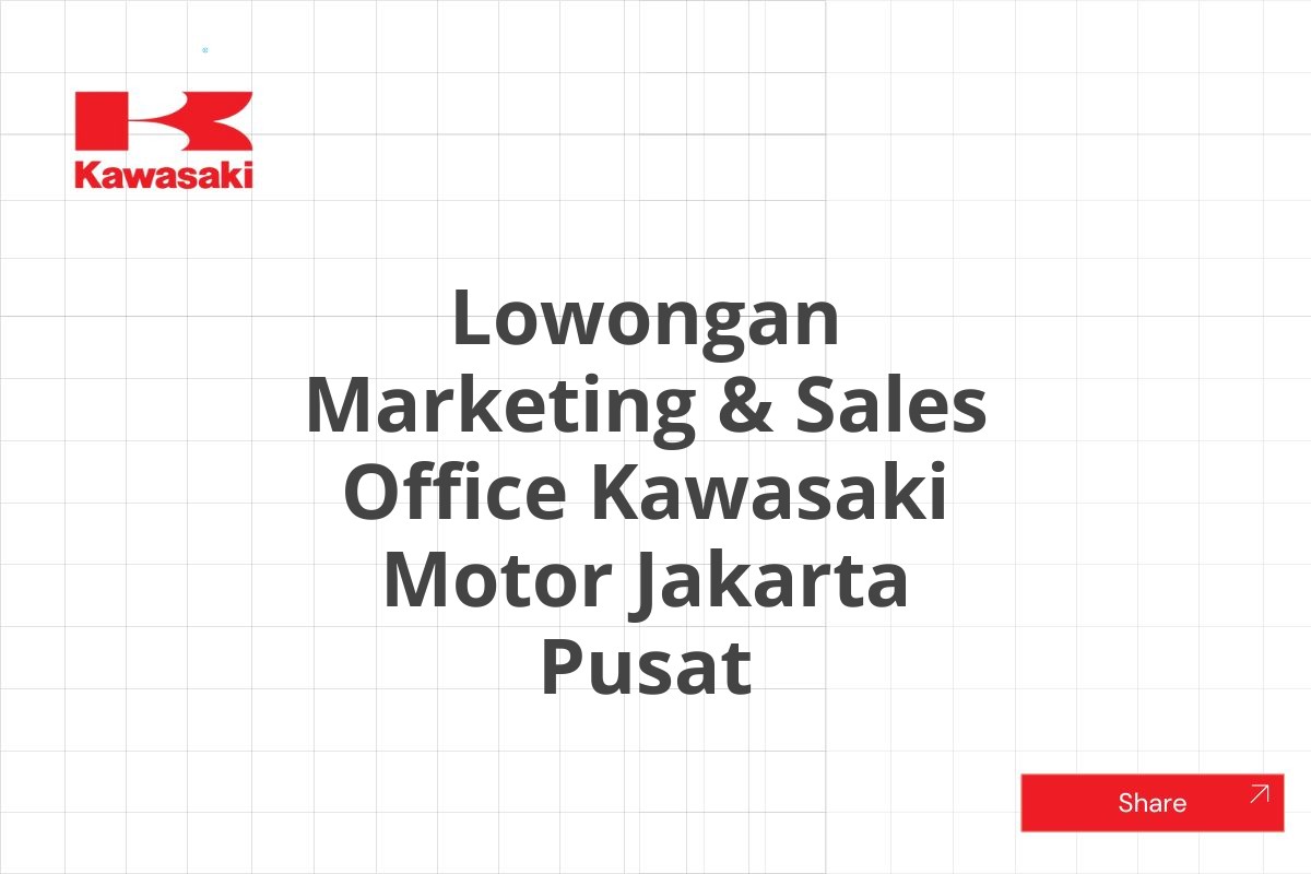 Lowongan Marketing & Sales Office Kawasaki Motor Jakarta Pusat