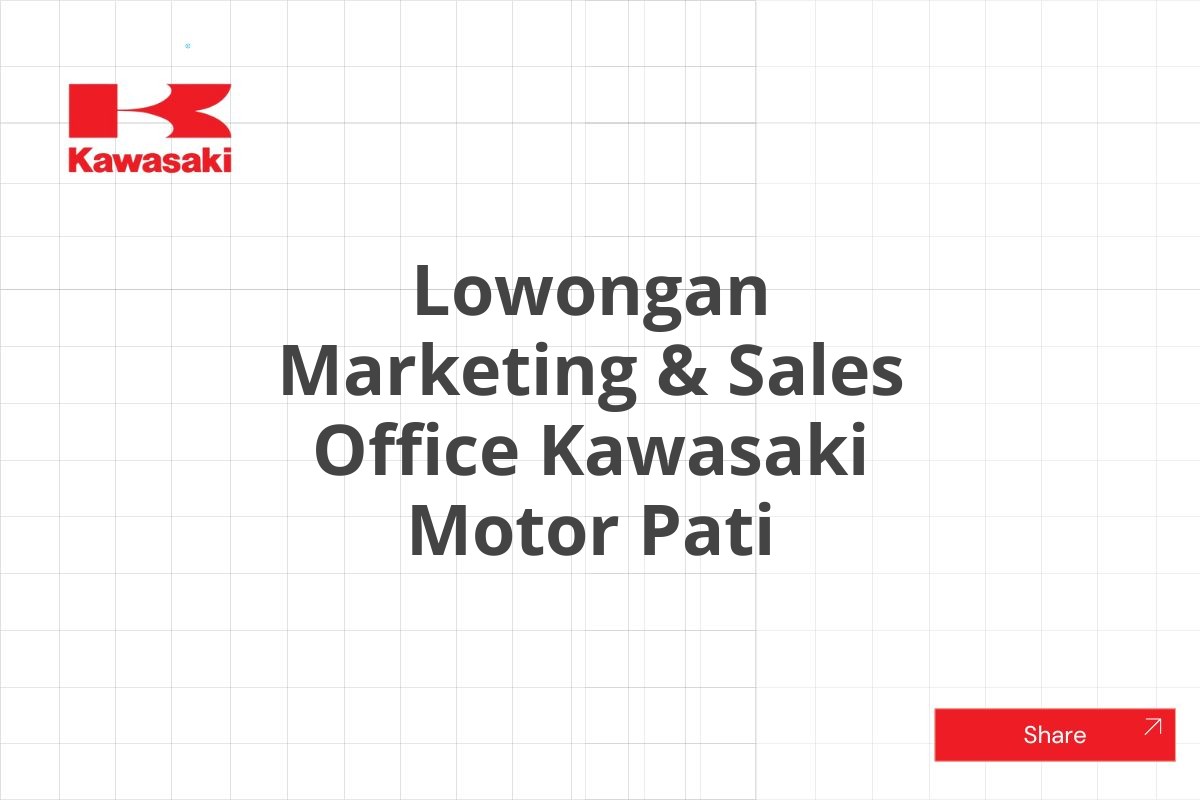 Lowongan Marketing & Sales Office Kawasaki Motor Pati