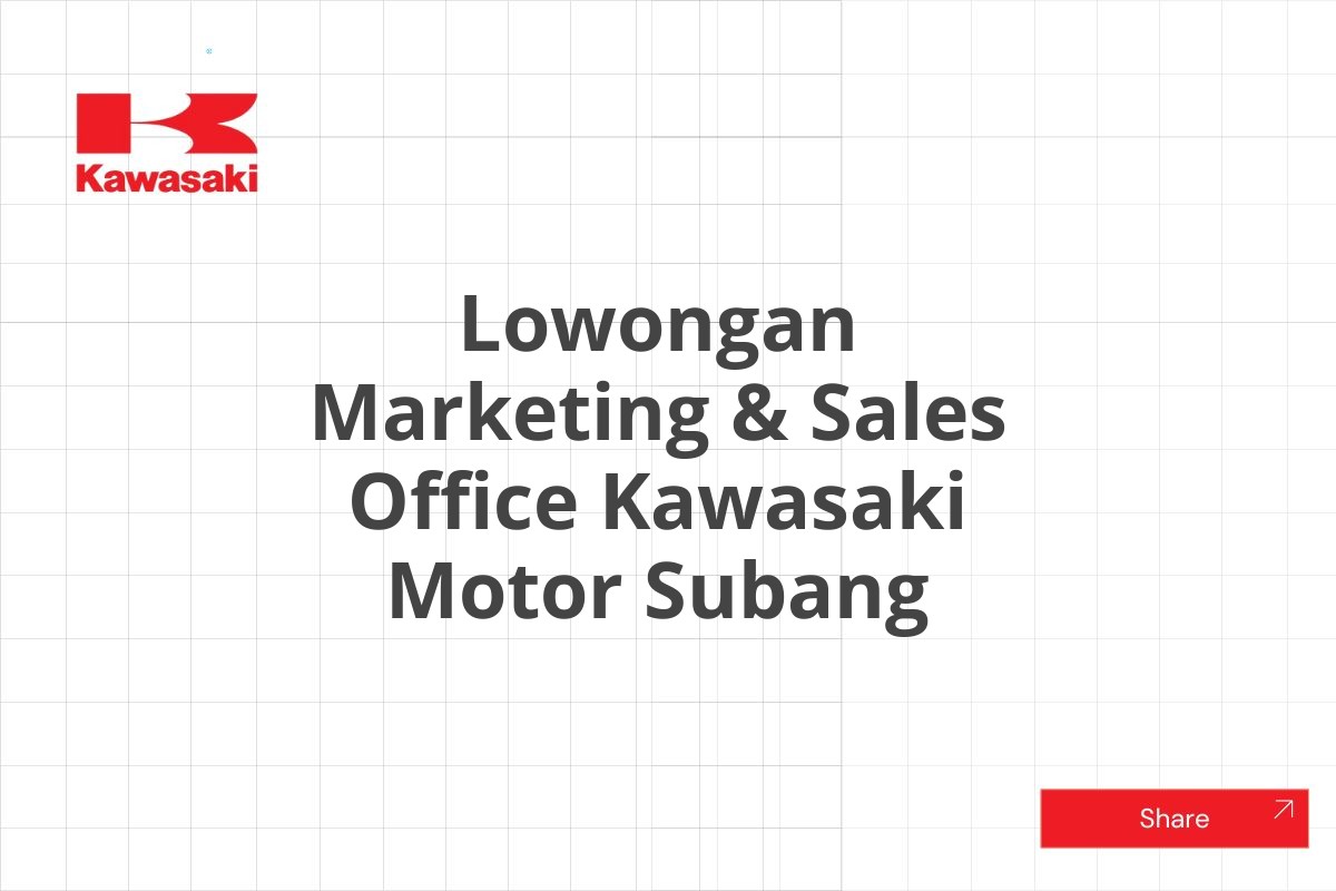 Lowongan Marketing & Sales Office Kawasaki Motor Subang