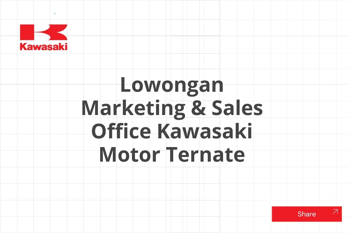 Lowongan Marketing & Sales Office Kawasaki Motor Ternate