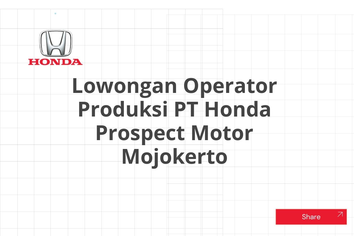 Lowongan Operator Produksi PT Honda Prospect Motor Mojokerto