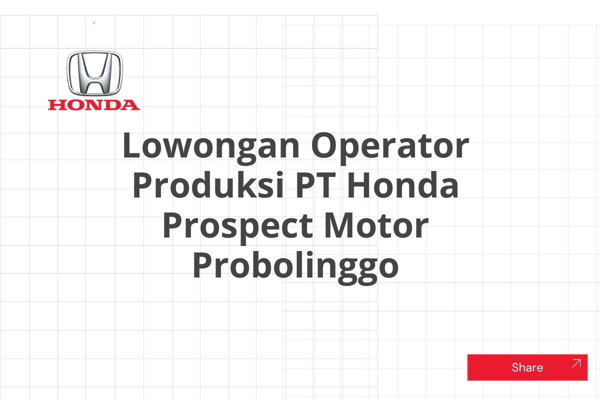 Lowongan Operator Produksi PT Honda Prospect Motor Probolinggo