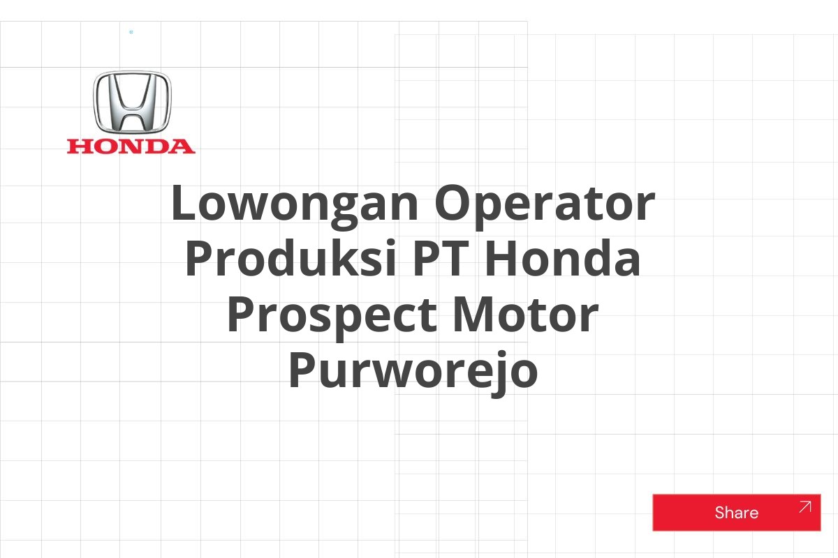 Lowongan Operator Produksi PT Honda Prospect Motor Purworejo