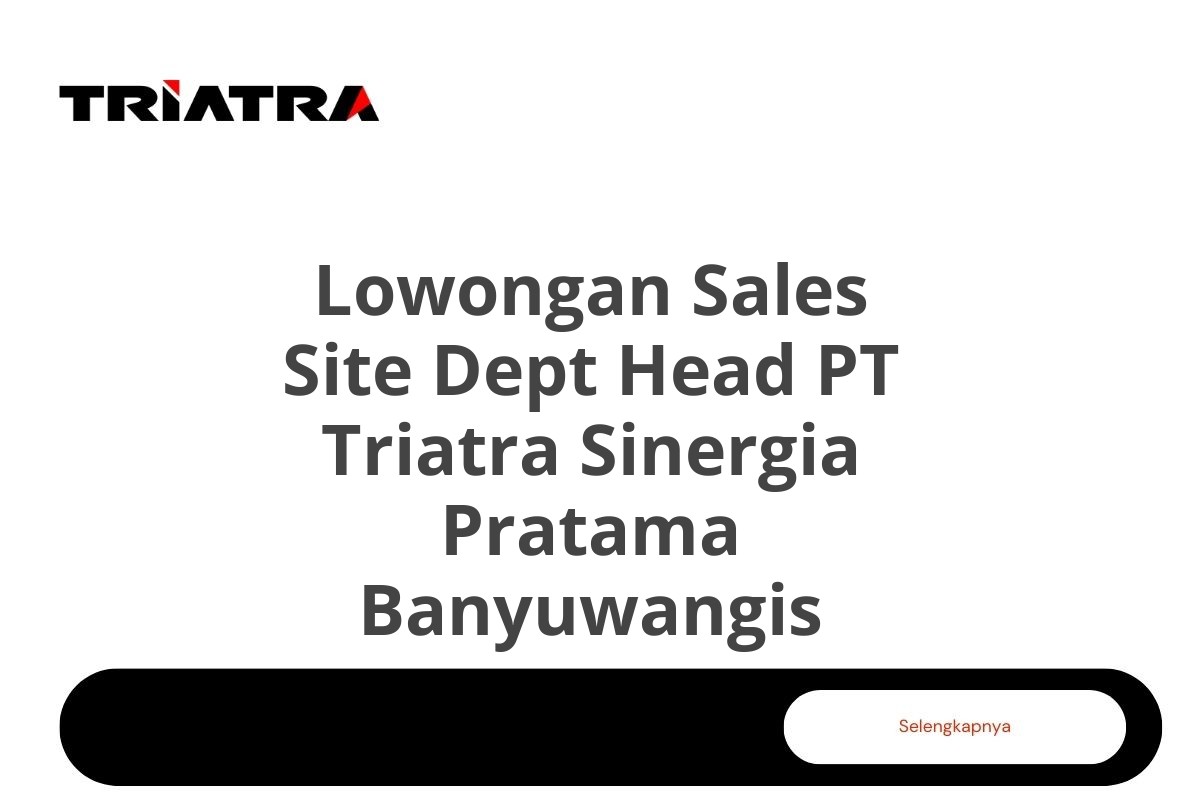 Lowongan Sales Site Dept Head PT Triatra Sinergia Pratama Banyuwangis
