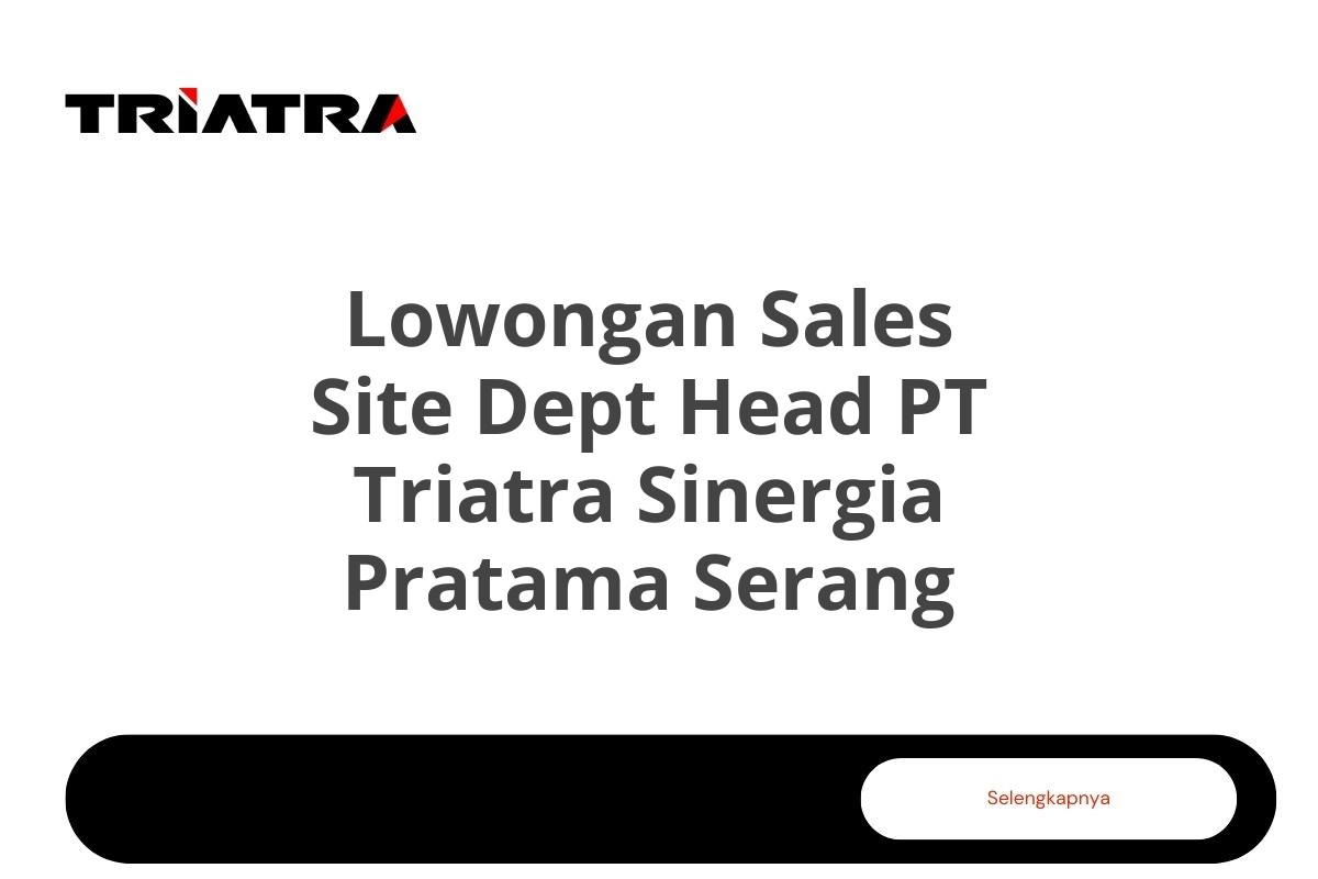 Lowongan Sales Site Dept Head PT Triatra Sinergia Pratama Serang