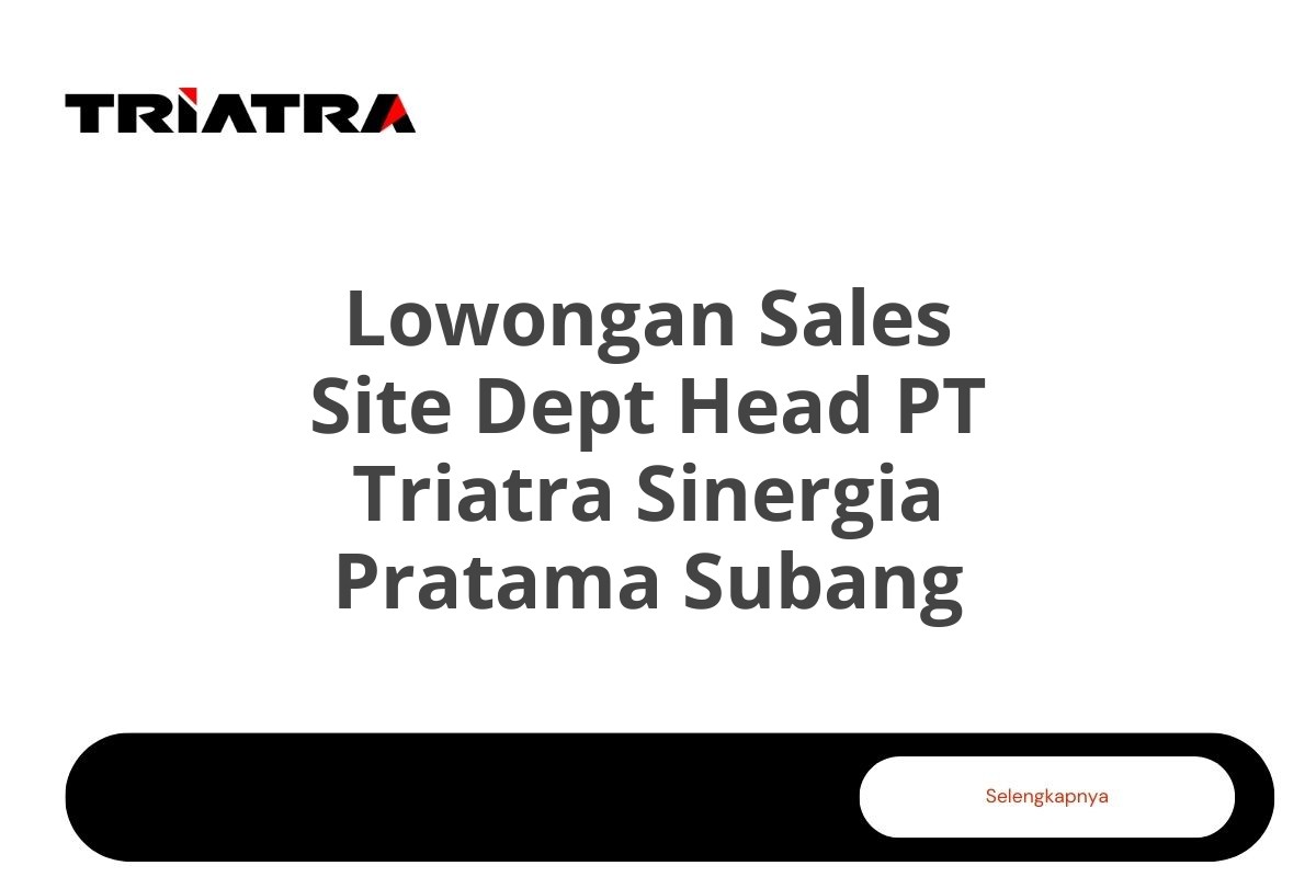 Lowongan Sales Site Dept Head PT Triatra Sinergia Pratama Subang