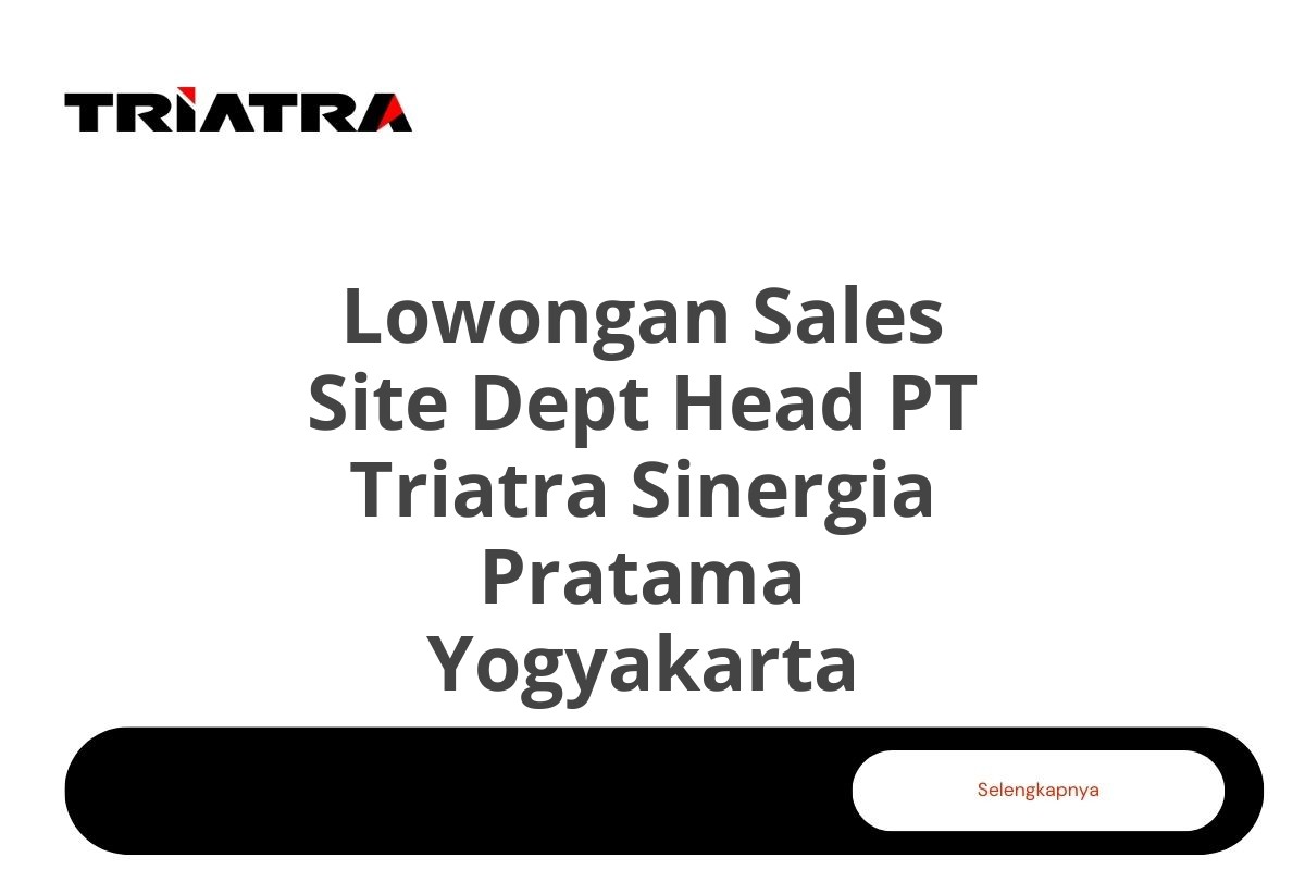 Lowongan Sales Site Dept Head PT Triatra Sinergia Pratama Yogyakarta