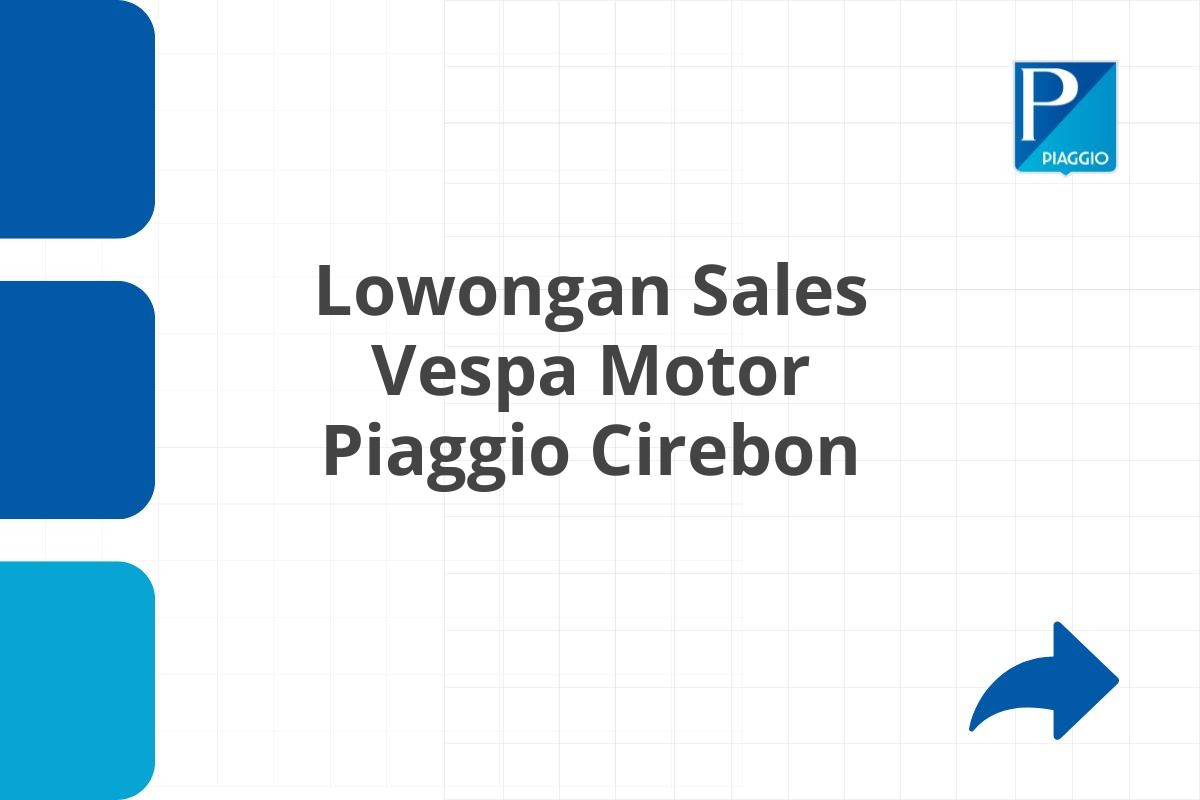 Lowongan Sales Vespa Motor Piaggio Cirebon