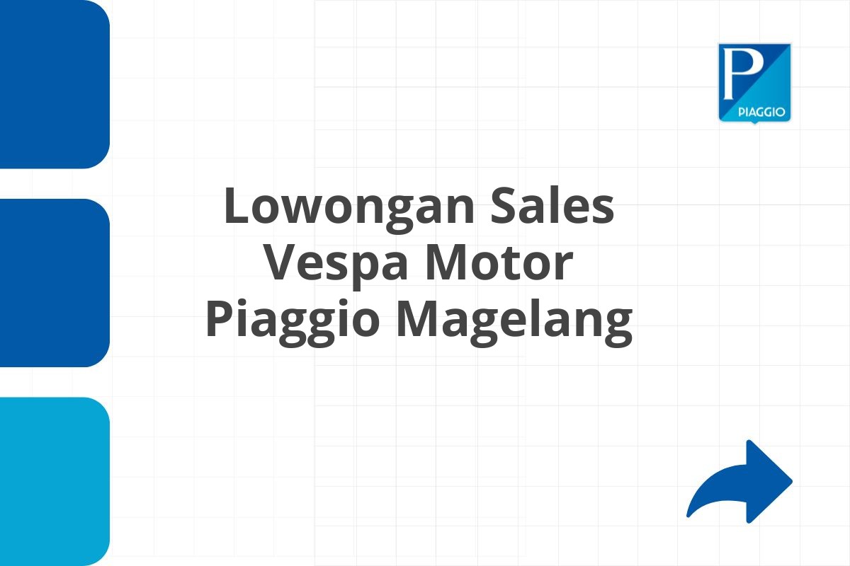 Lowongan Sales Vespa Motor Piaggio Magelang