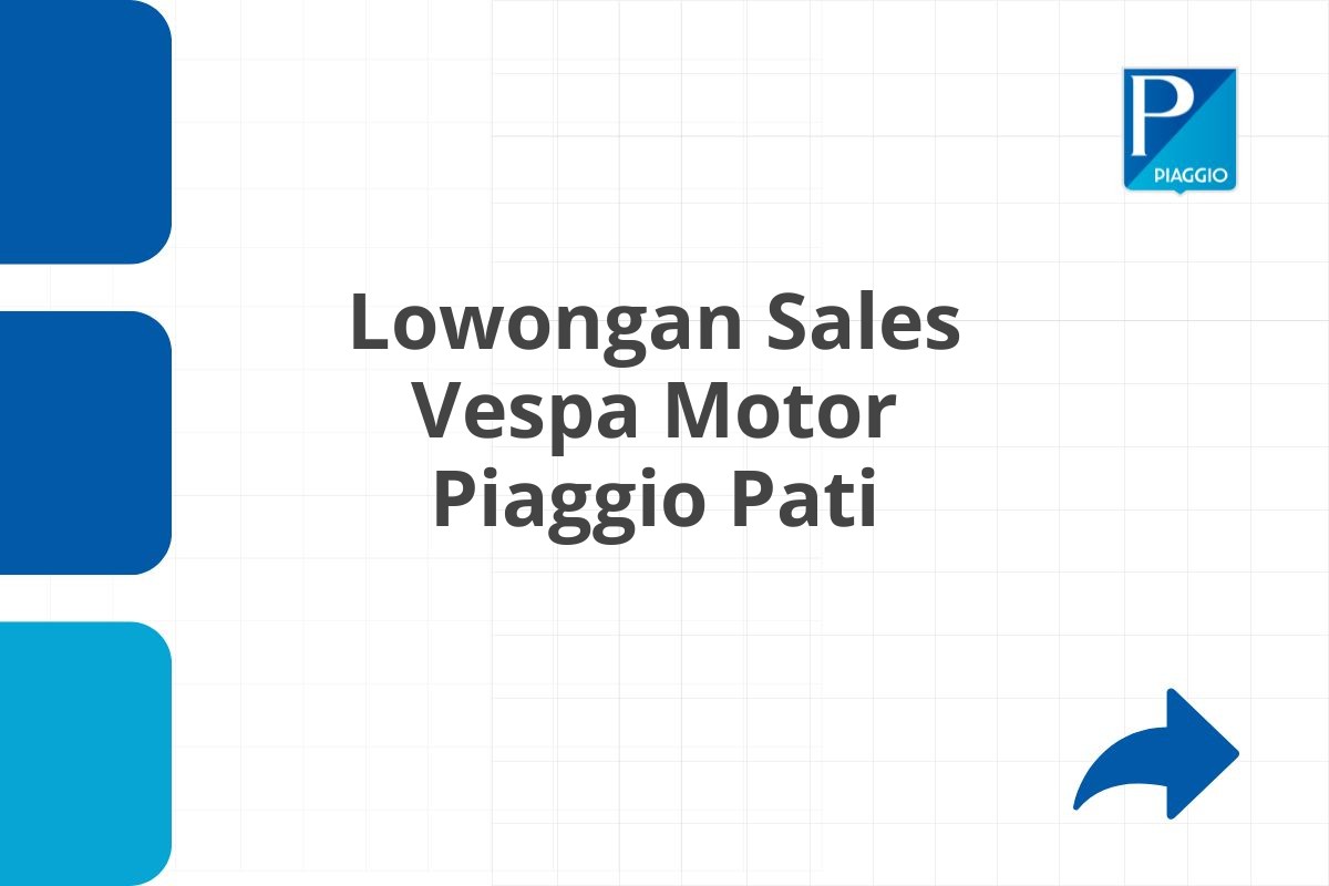 Lowongan Sales Vespa Motor Piaggio Pati