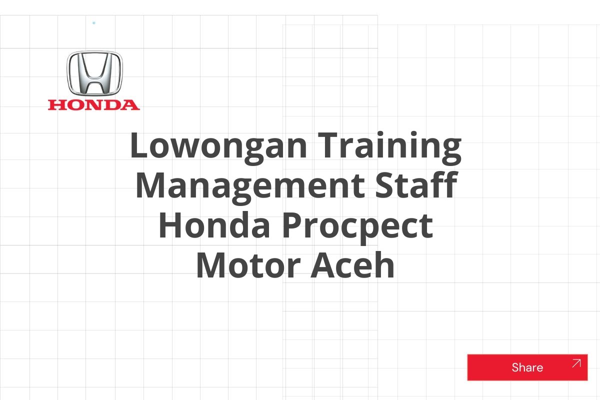 Lowongan Training Management Staff Honda Procpect Motor Aceh