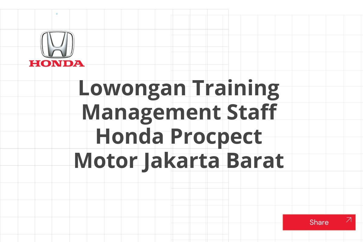 Lowongan Training Management Staff Honda Procpect Motor Jakarta Barat