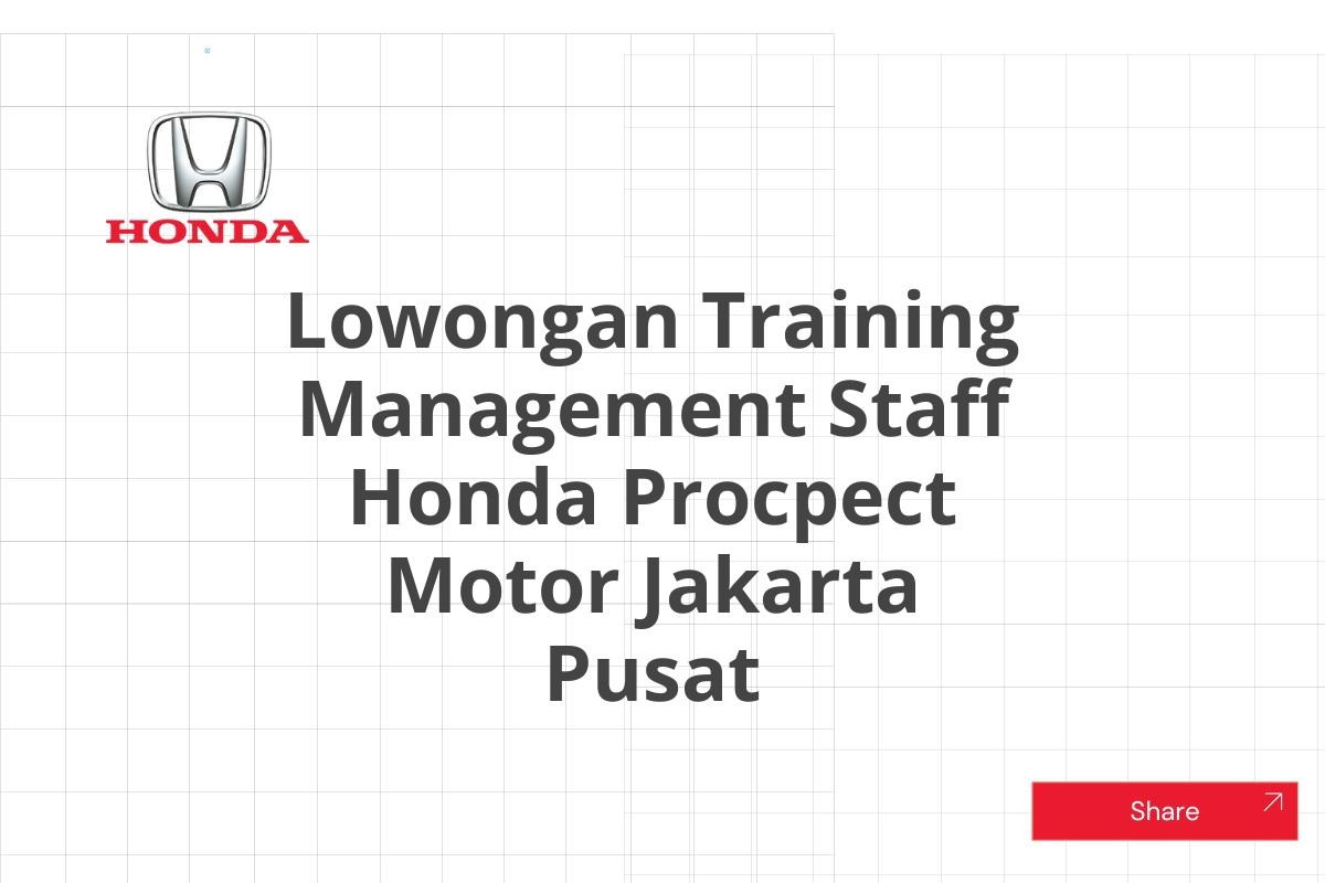 Lowongan Training Management Staff Honda Procpect Motor Jakarta Pusat