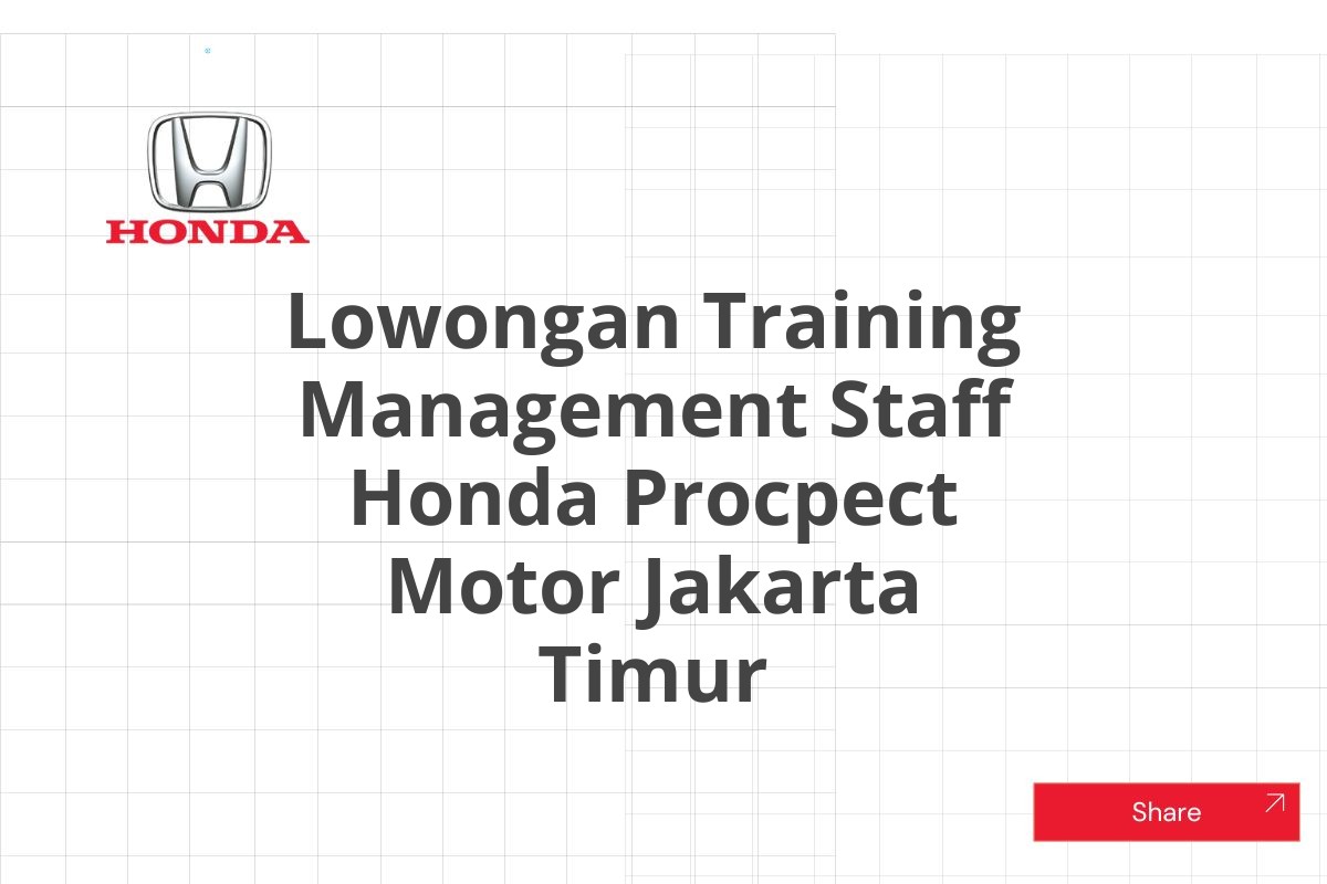 Lowongan Training Management Staff Honda Procpect Motor Jakarta Timur