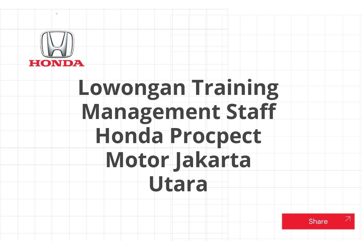 Lowongan Training Management Staff Honda Procpect Motor Jakarta Utara