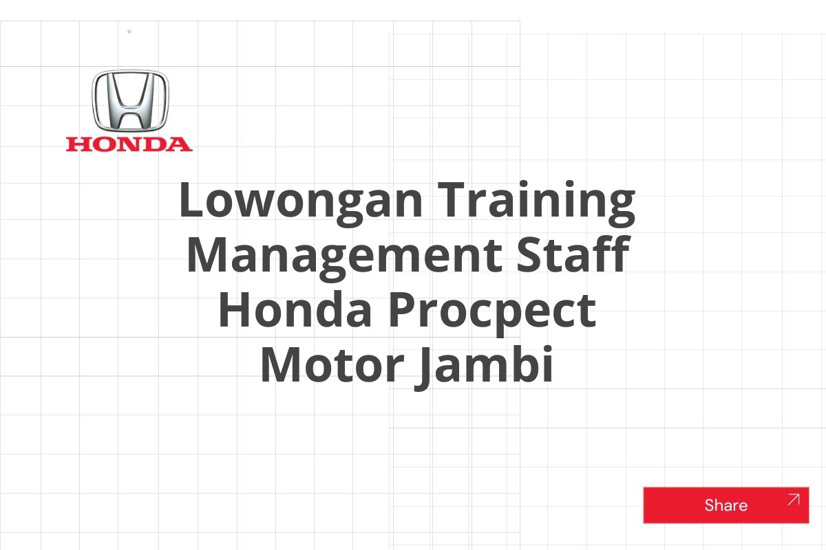 Lowongan Training Management Staff Honda Procpect Motor Jambi