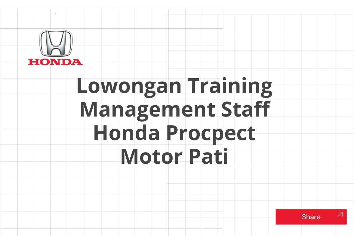 Lowongan Training Management Staff Honda Procpect Motor Pati