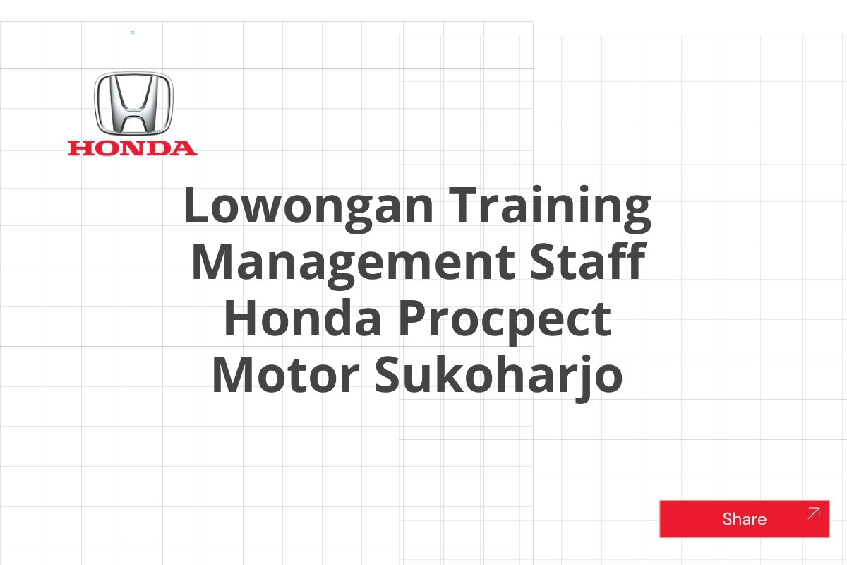 Lowongan Training Management Staff Honda Procpect Motor Sukoharjo