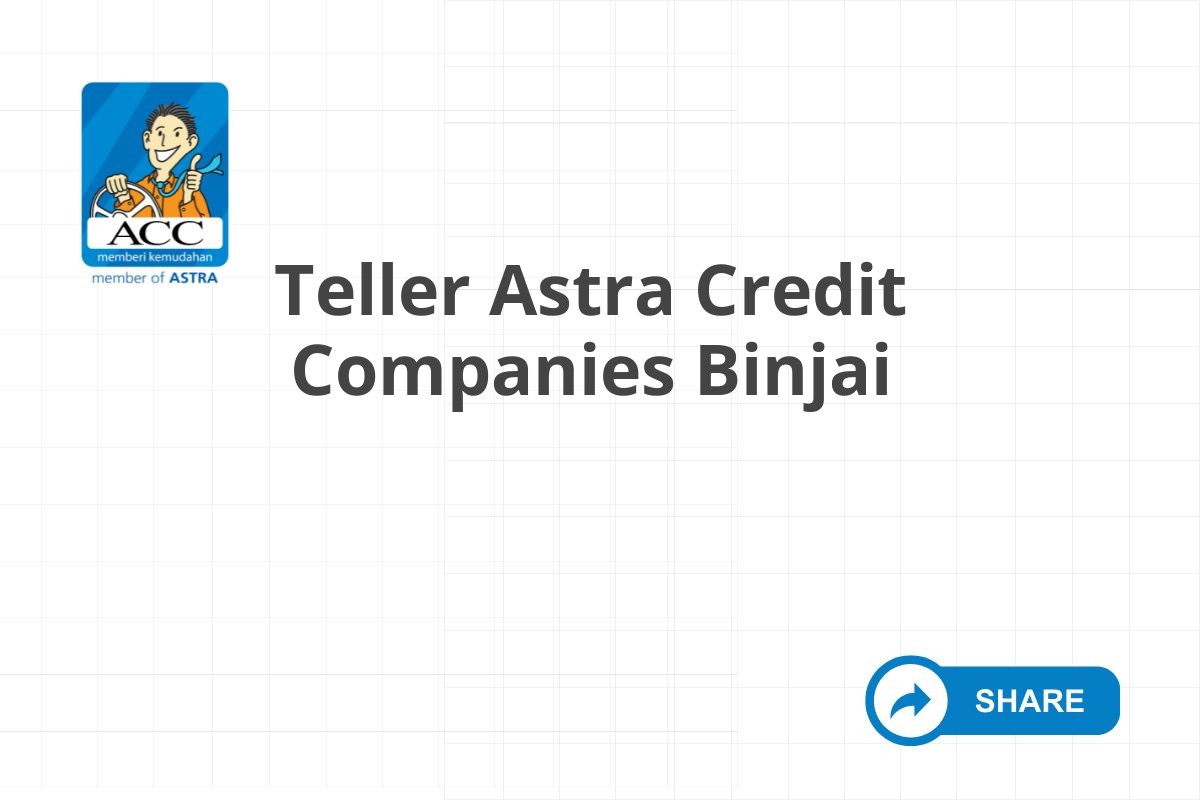 Teller Astra Credit Companies Binjai