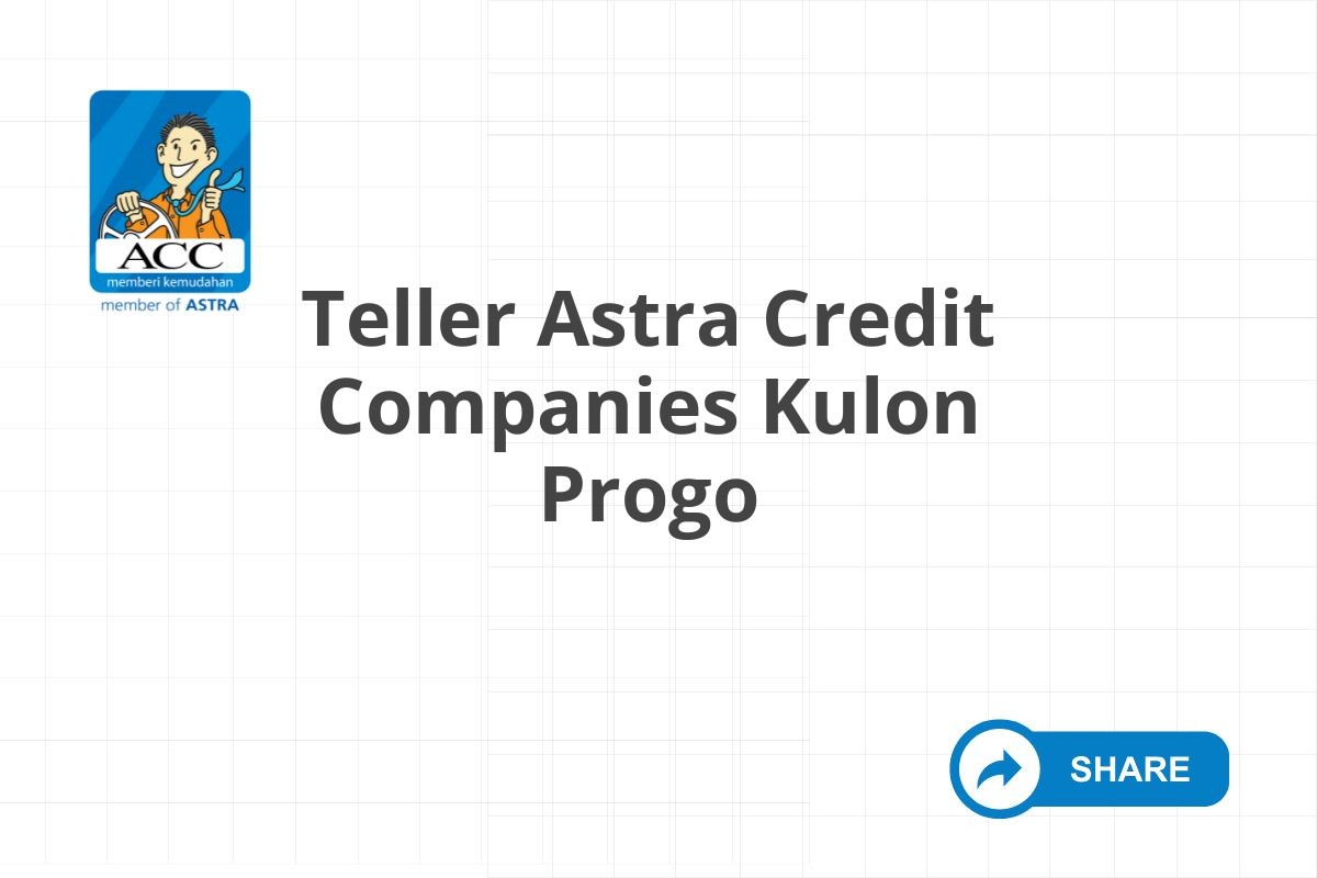 Teller Astra Credit Companies Kulon Progo